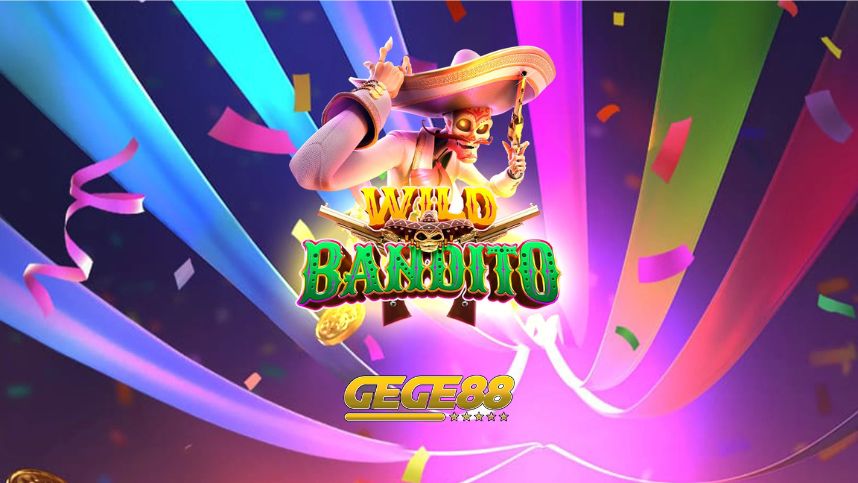 Wild Bandito: Temukan Peluang Hadiah Mudah Permainan Slot dari GEGE88